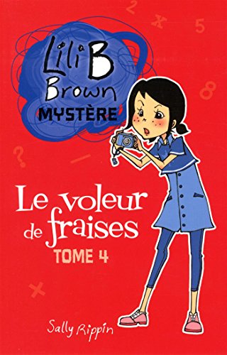 9782762596366: LILI B BROWN MYSTRE T.04 : LE VOLEUR DE FRAISES