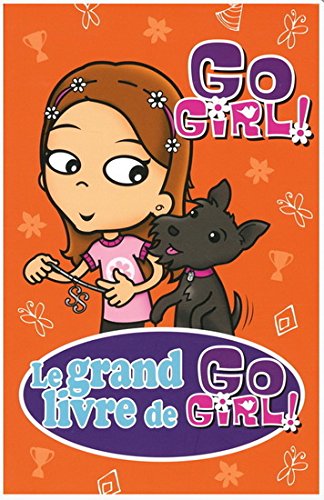 Beispielbild fr GRAND LIVRE DE GO GIRL (LE) T.04 zum Verkauf von Better World Books Ltd
