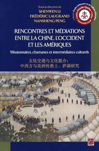 Stock image for RENCONTRES ET MEDIATIONS ENTRE LA CHINE, L'OCCIDENT ET LES AMERIQUES for sale by Book Emporium 57