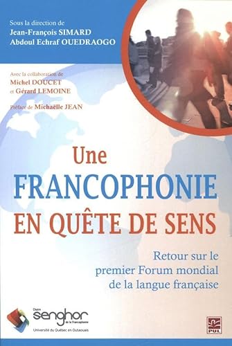 9782763723341: Une francophonie en qute de sens: Retour sur le premier Forum mondial de la langue franaise