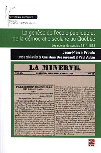 Beispielbild fr La Genese de L'Ecole Publique Et de La Democratie Scolaire Au Quebec: Les Ecoles de Syndics 1814-1838 zum Verkauf von Ammareal