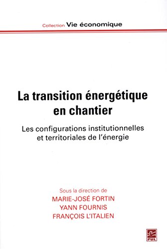 Imagen de archivo de LA TRANSITION ENERGETIQUE EN CHANTIER. LES CONFIGURATIONS a la venta por GF Books, Inc.