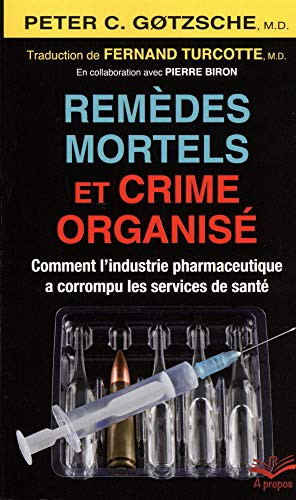 9782763745060: Remèdes mortels et crime organisé : Comment l'industrie pharmaceutique a corrompu les services de santé