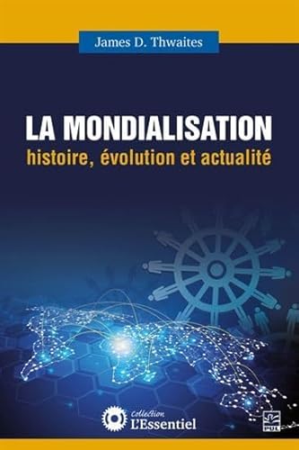 Stock image for LA MONDIALISATION. HISTOIRE, EVOLUTION ET ACTUALITE for sale by GF Books, Inc.