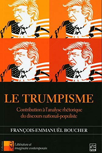 Stock image for Le Trumpisme : Contribution  l'analyse rhtorique du discours n for sale by GF Books, Inc.
