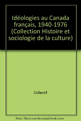 9782763769240: Idologie au Canada Franais 3 Volumes Discours de la Dign Homme et Traite (Collection Histoire et sociologie de la culture)