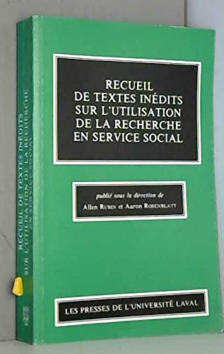 Recueil De Textes Inedits Sur L'Utilisation De LA Recherche En Service Social (9782763770192) by Rubin, Allen; Rosenblatt, Aaron