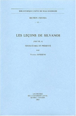 Les leçons de Silvanos (NH VII, 4). Texte etabli et presente. Bibliotheque Copte de Nag Hammadi. Section 'Textes' 13. - Janssens, Yvonne