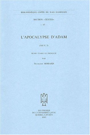 9782763770642: L'Apocalypse d'Adam (NH V, 5) (Bibliotheque Copte de Nag Hammadi. Section 'Textes') (French and English Edition)