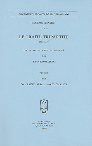 Beispielbild fr Le Traite Tripartite (NH 1, 5). Texte Etabli, Introduit et Commente [Bibliotheque Copte de Nag Hammadi, Section 'Textes' 19] zum Verkauf von Windows Booksellers