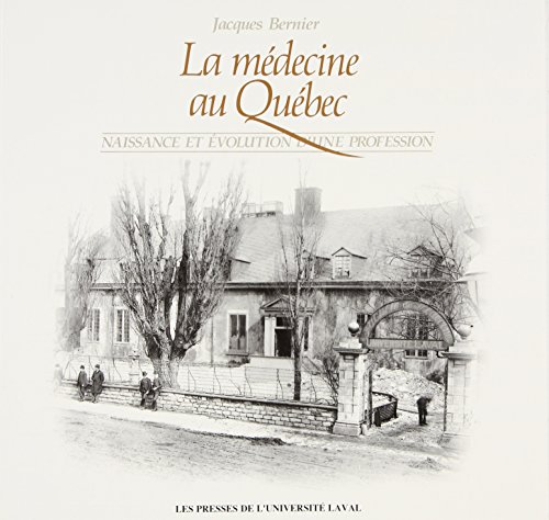Imagen de archivo de LA Medecine Au Quebec: Naissance Et Evolution Dune Profession a la venta por Booketeria Inc.