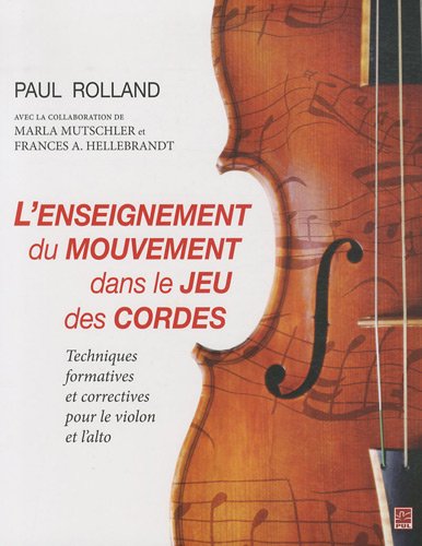 Stock image for L'enseignement Du Mouvement Dans Le Jeu Des Cordes. Techniques Formatives Et Correctives Pour Le Vio for sale by RECYCLIVRE