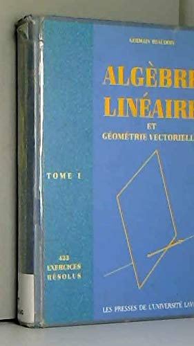 Beispielbild fr Algbre linaire et gomtrie vectorielle, tome 1: exercices rsolus zum Verkauf von medimops