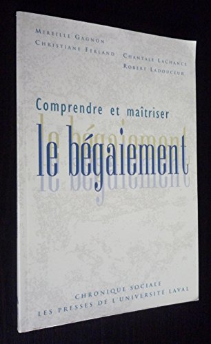 Beispielbild fr Comprendre et matriser le bgaiement zum Verkauf von Chapitre.com : livres et presse ancienne