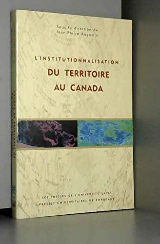 9782763774954: L'institutionnalisation du territoire au Canada