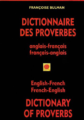Beispielbild fr Dictionnaire Des Proverbes/Dictionary of Proverbs: Anglais-Francais Francais-Anglais/English-French French-English zum Verkauf von Wally's Books
