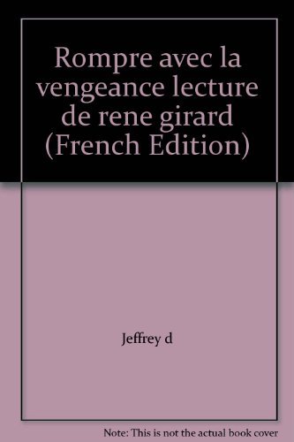 Beispielbild fr Rompre Avec La Vengeance. Lecture De Rene Girard zum Verkauf von Ammareal