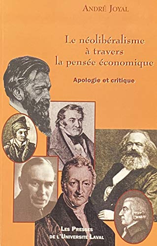 9782763777528: Le Neoliberalisme A Travers La Pensee Economique. Apologie Et Critique