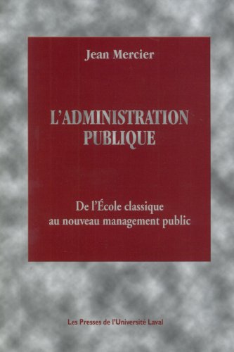 Imagen de archivo de L'administration publique: De l'e cole classique au nouveau management public (French Edition) a la venta por ThriftBooks-Atlanta