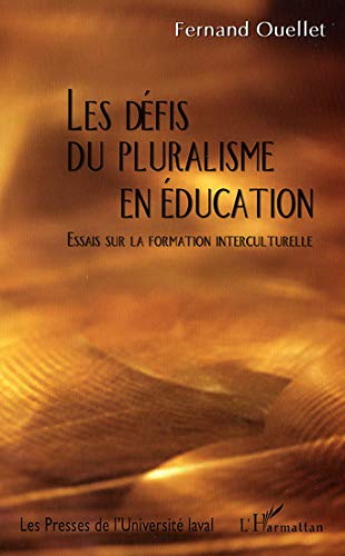 Beispielbild fr Defis du Pluralisme en Education : Essais Sur la Formation Interculturelle zum Verkauf von Better World Books: West