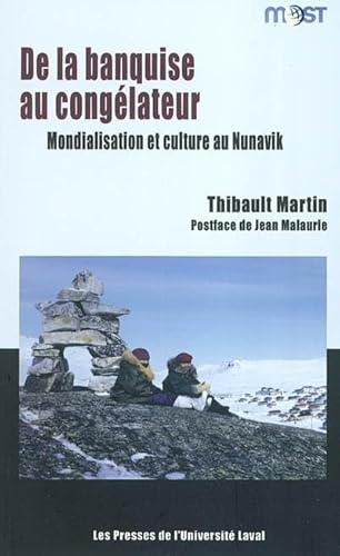 9782763779379: De la banquise au conglateur : Mondialisation et culture au Nunavik