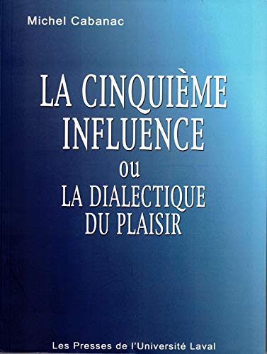 Beispielbild fr La Cinquieme Influence, Ou, La Dialectique Du Plaisir zum Verkauf von Moe's Books