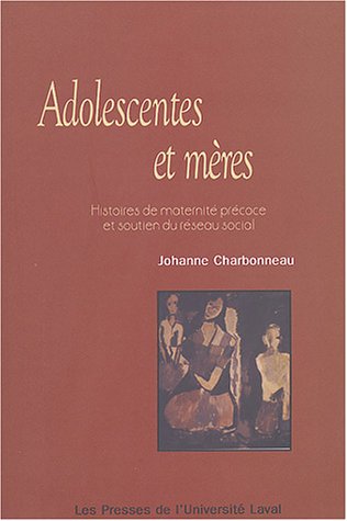 Beispielbild fr Adolescentes et mres : Histoires de maternit prcoce et soutien du rseau social zum Verkauf von Tamery