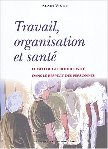 Beispielbild fr Travail, organisation et sant : Le dfi de la productivit dans le respect des personnes zum Verkauf von Ammareal