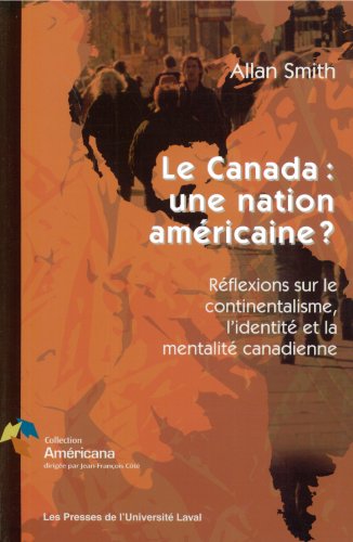 Beispielbild fr Le Canada : une nation amricaine ? zum Verkauf von medimops