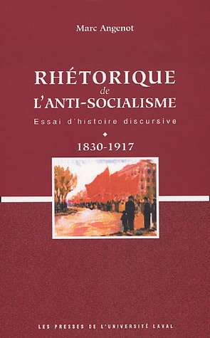 Imagen de archivo de Rhetorique de L'Anti-Socialisme: Essai d'Histoire Discursive 1830-1917 a la venta por Frabjous Books