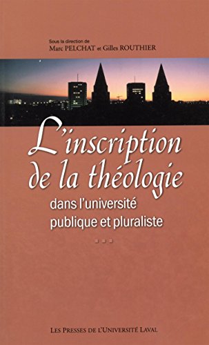 9782763781860: Inscription de la Theologie Dans l Universit Oblique et Pluraliste