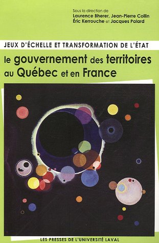 Beispielbild fr Jeux D'Echelle Et Transformation de L'Etat: Le Gouvernement Des Territoires Au Quebec Et En France zum Verkauf von Better World Books