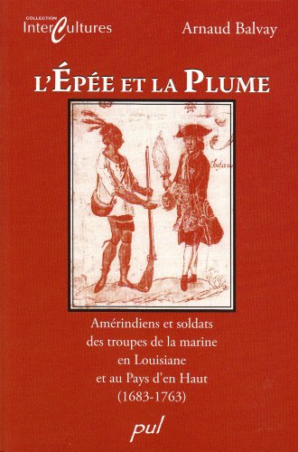 Stock image for L'EPEE ET LA PLUME. AMERINDIENS ET SOLDATS DES TROUPES DE LA MARI for sale by Gallix