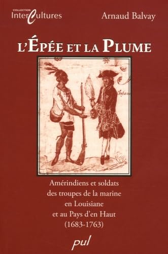 9782763783901: L'EPEE ET LA PLUME. AMERINDIENS ET SOLDATS DES TROUPES DE LA MARI