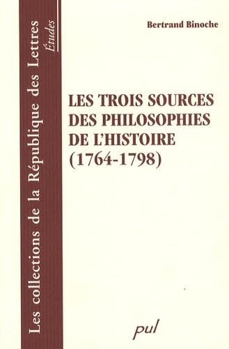 Stock image for Les trois sources des philosophies de l'histoire (1764-1798) for sale by Le Monde de Kamlia