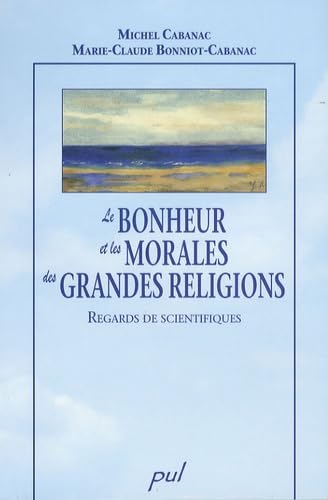 Beispielbild fr Le bonheur et les morales des grandes religions : Regards de scientifiques zum Verkauf von medimops