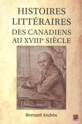 Imagen de archivo de Histoires littraires des canadiens au XVIIIe sicle. a la venta por Doucet, Libraire/Bookseller