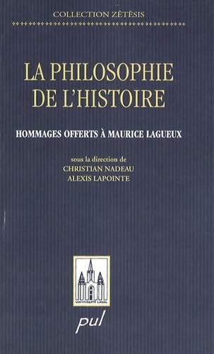 Beispielbild fr La philosophie de l'histoire : Hommages offerts  Maurice Lagueux zum Verkauf von Le Monde de Kamlia