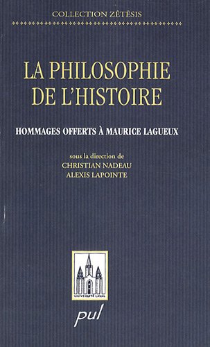 Stock image for La philosophie de l'histoire : Hommages offerts  Maurice Lagueux for sale by Le Monde de Kamlia