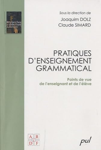 9782763786575: Pratiques d'enseignement grammatical: Points de vue de l'enseignant et de l'lve