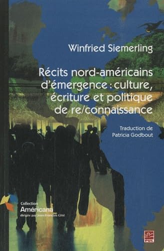 9782763787107: RECITS NORD-AMERICAIN D'EMERGENCE : CULTURE, ECRITS ET POLITIQUE