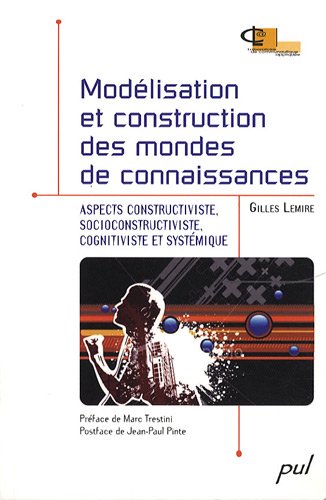 Beispielbild fr Modlisation et construction des mondes de connaissances : Aspects constructiviste, socioconstructiviste, cognitiviste et systmique zum Verkauf von Ammareal