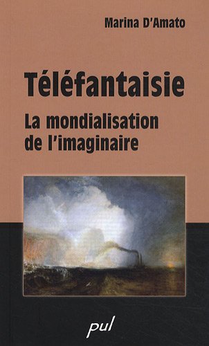 Beispielbild fr Tlfantaisie : La mondialisation de l'imaginaire zum Verkauf von Ammareal