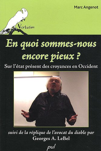 9782763788630: En quoi sommes-nous encore pieux ?: Sur l'tat prsent des croyances en Occident