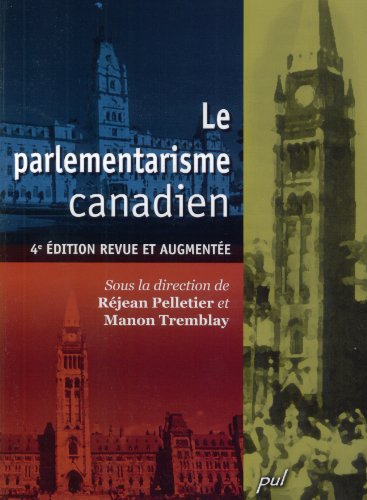 9782763789538: Le parlementarisme canadien, 4e dition