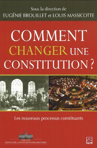 Stock image for Comment changer une constitution ? : Les nouveaux processus constituants for sale by Gallix