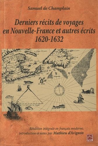 Derniers Recits de Voyages en Nouvelle-France et Autres Recits 1620-1632. [Subtitle]: Reedition i...