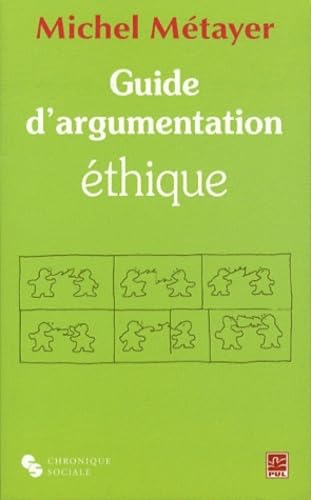 Beispielbild fr GUIDE D'ARGUMENTATION ETHIQUE (0000) zum Verkauf von GF Books, Inc.