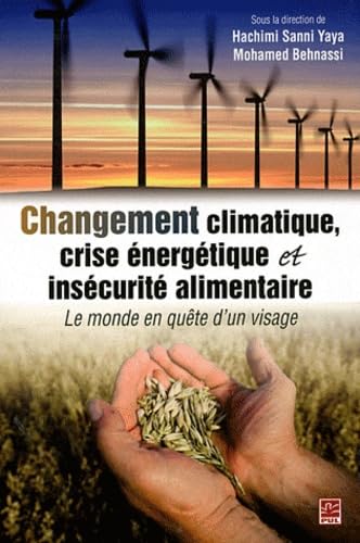 Beispielbild fr Changement climatique, crise nergtique et inscurit alimentaire: Le monde en qute d'un visage zum Verkauf von Ammareal