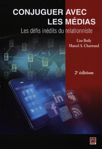 Stock image for Conjuguer avec les mdias : les dfis indits du relationniste for sale by Les mots en page